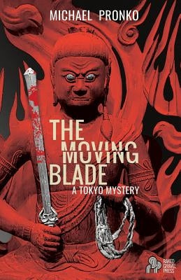 The Moving Blade by Pronko, Michael