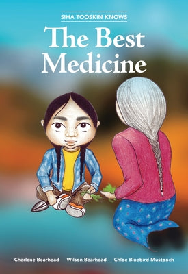 Siha Tooskin Knows the Best Medicine, Volume 6 by Bearhead, Charlene