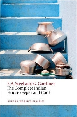 The Complete Indian Housekeeper and Cook by Steel, Flora Annie