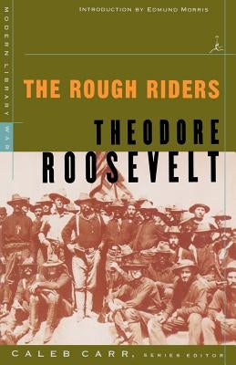 The Rough Riders by Roosevelt, Theodore