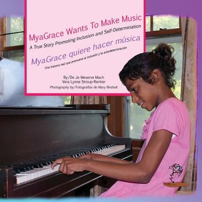 MyaGrace Wants To Make Music/MyaGrace quiere hacer música by Mach, Jo Meserve
