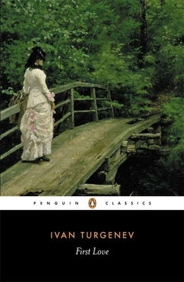 First Love by Turgenev, Ivan