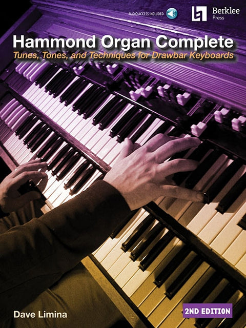 Hammond Organ Complete: Tunes, Tones, and Techniques for Drawbar Keyboards by Limina, Dave