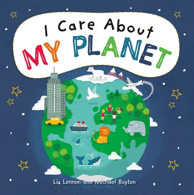 I Care about My Planet by Lennon, Liz