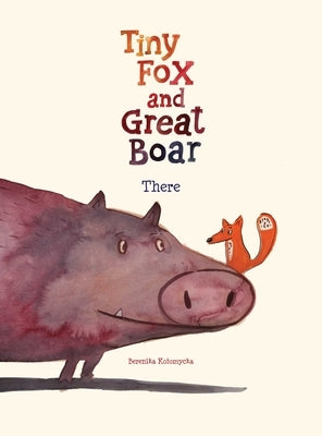Tiny Fox and Great Boar Book One: Therevolume 1 by Kolomycka, Berenika