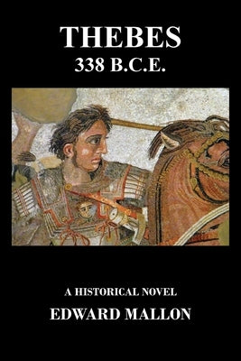 Thebes 338 B.C.E. by Mallon, Edward