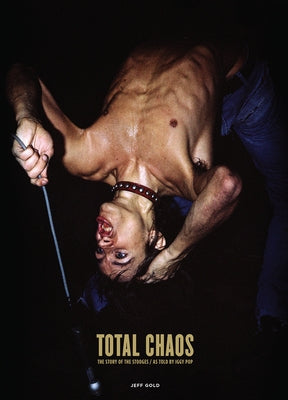 Total Chaos: The Story of the Stooges by Pop, Iggy