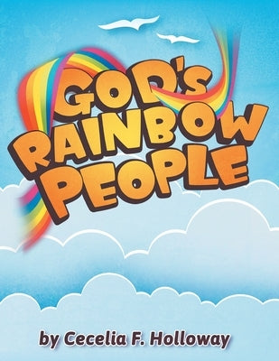 God's Rainbow People by Holloway, Cecelia F.