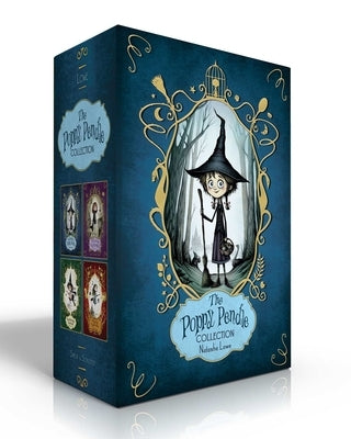 The Poppy Pendle Collection: The Power of Poppy Pendle; The Courage of Cat Campbell; The Marvelous Magic of Miss Mabel; The Daring of Della Dupree by Lowe, Natasha