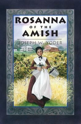 Rosanna of the Amish by Yoder, Joseph