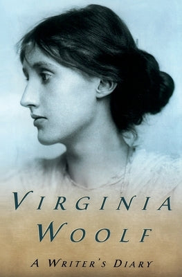 A Writer's Diary: Being Extracts from the Diary of Virginia Woolf by Woolf, Virginia