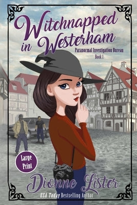 Witchnapped in Westerham: Large Print Version by Lister, Dionne