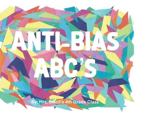 Anti-Bias ABC's by Brazil, Ryan