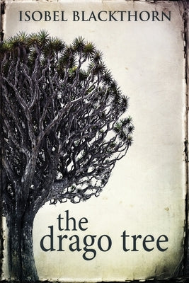 The Drago Tree by Blackthorn, Isobel