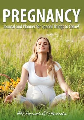Pregnancy Journal and Planner for Special Things to Come! by @journals Notebooks