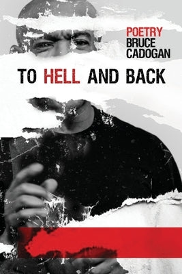 To Hell and Back by Cadogan, Bruce