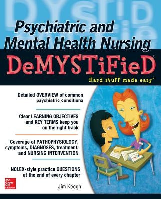 Psychiatric and Mental Health Nursing Demystified by Keogh, Jim