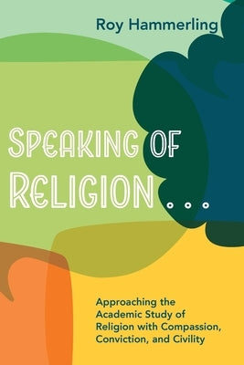 Speaking of Religion . . . by Hammerling, Roy