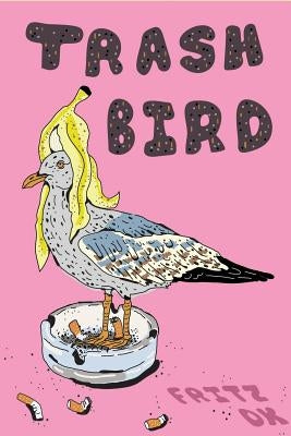 Trash Bird by O. K., Fritz