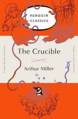 The Crucible: (penguin Orange Collection) by Miller, Arthur