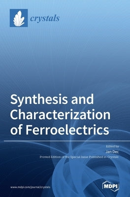 Synthesis and Characterization of Ferroelectrics by Dec, Jan
