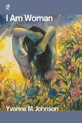 I Am Woman by Johnson, Yvonne M.