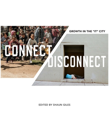 Connect/Disconnect: Growth in the It City by Giles, Shaun