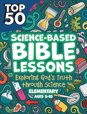 Kidz: Science Based Bible Lessons 5-10: Exploring God's Truth Through Science, Ages 5-10 by Rose Publishing