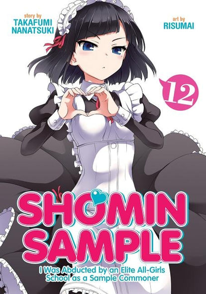 Shomin Sample: I Was Abducted by an Elite All-Girls School as a Sample Commoner Vol. 12 by Takafumi, Nanatsuki