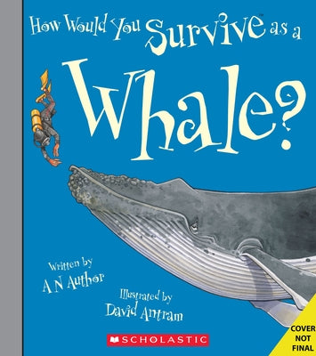 How Would You Survive as a Whale? by Scholastic