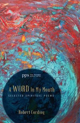 A Word in My Mouth by Cording, Robert