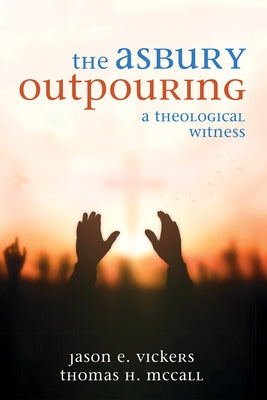 Outpouring: A Theological Witness by Vickers, Jason E.
