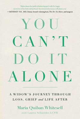 You Can't Do It Alone: A Widow's Journey Through Loss, Grief and Life After by Whitesell, Maria Quiban