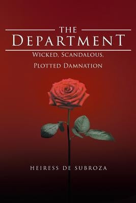 The Department: Wicked, Scandalous, Plotted Damnation by De Subroza, Heiress