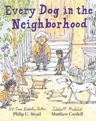 Every Dog in the Neighborhood by Stead, Philip C.