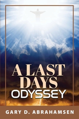 A Last Days Odyssey by Abrahamsen, Gary D.
