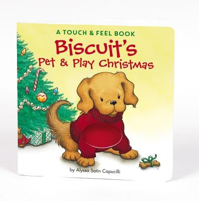 Biscuit's Pet & Play Christmas: A Touch & Feel Book by Capucilli, Alyssa Satin