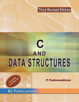 C & Data Structures by Padmanabham, P.