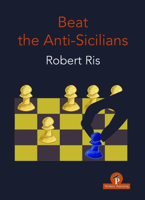 Beat the Anti-Sicilians by Ris