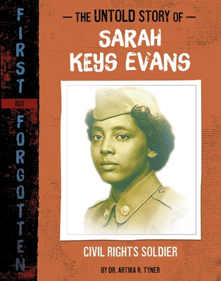 The Untold Story of Sarah Keys Evans: Civil Rights Soldier by Tyner, Artika R.