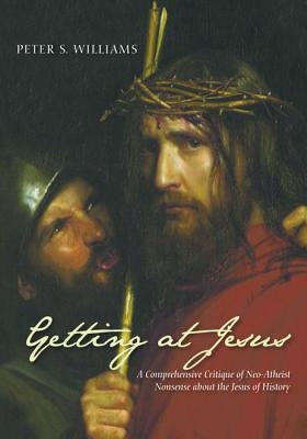 Getting at Jesus by Williams, Peter S.
