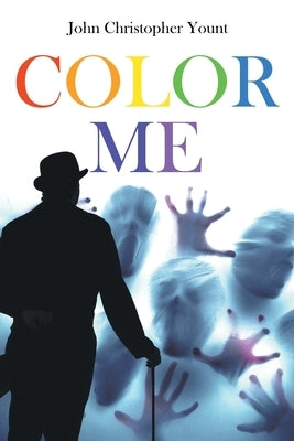 Color Me by Yount, John Christopher