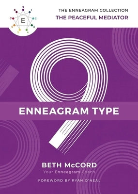 The Enneagram Type 9: The Peaceful Mediator by McCord, Beth
