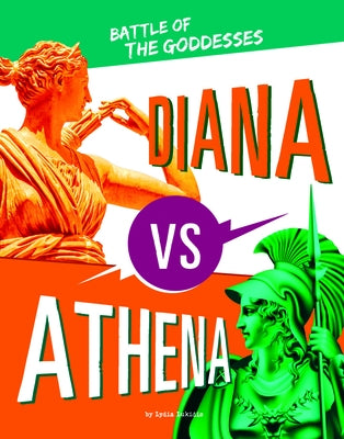 Diana vs. Athena: Battle of the Goddesses by Lukidis, Lydia