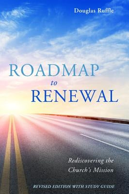 Roadmap to Renewal by Ruffle, Douglas