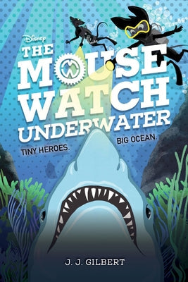 The Mouse Watch Underwater by Gilbert, J. J.