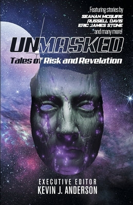 Unmasked: Stories of Risk and Revelation by Anderson, Kevin J.