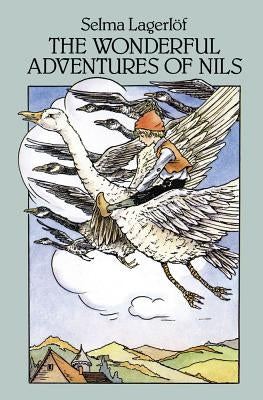 The Wonderful Adventures of Nils by Lagerlof, Selma