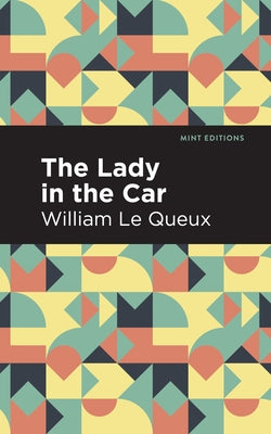 The Lady in the Car by Queux, William Le