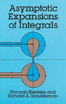 Asymptotic Expansions of Integrals by Bleistein, Norman